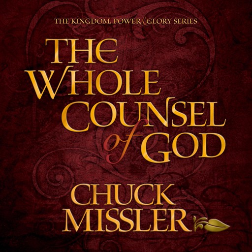 The Whole Counsel of God, Chuck Missler