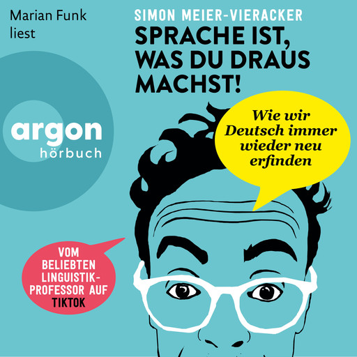 Sprache ist, was du draus machst! (Ungekürzte Lesung), Simon Meier-Vieracker