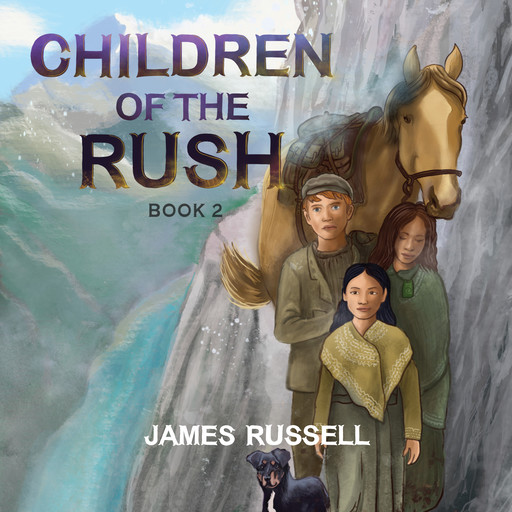 Children of the Rush - Book Two, James Russell