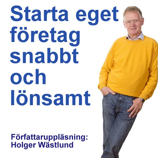 Starta eget företag snabbt och lönsamt, Holger Wästlund