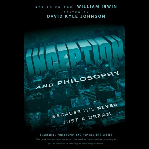 Inception and Philosophy, William Irwin, David Johnson