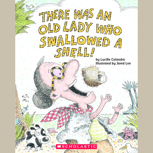 There Was an Old Lady Who Swallowed a Shell!, Lucille Colandro