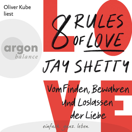 8 Rules of Love - Vom Finden, Bewahren und Loslassen der Liebe (Ungekürzte Lesung), Jay Shetty