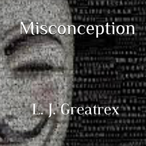 Misconception, L.J. Greatrex