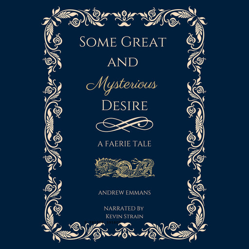 Some Great and Mysterious Desire, Andrew Emmans