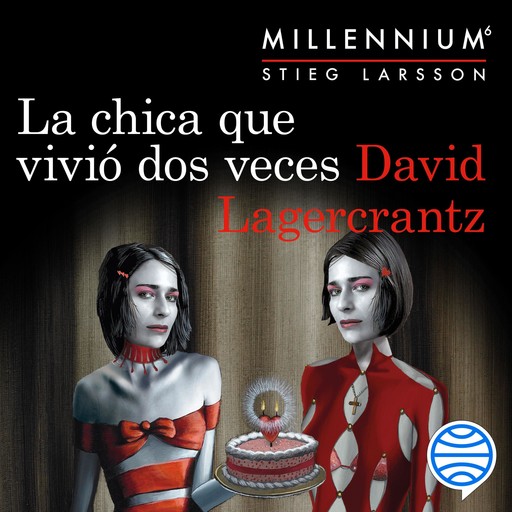 La chica que vivió dos veces (Serie Millennium 6), David Lagercrantz