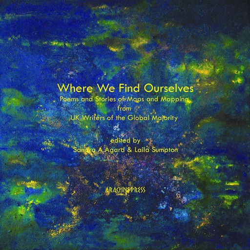 Where We Find Ourselves, Sandra A Agard, Laila Sumpton