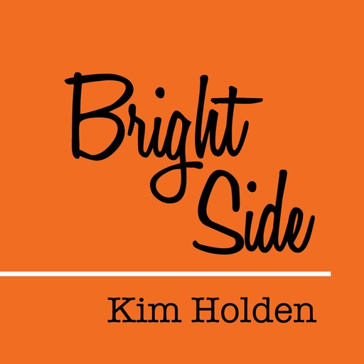 Bright Side, Kim Holden