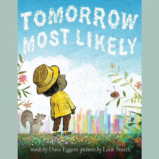 Tomorrow Most Likely, Dave Eggers