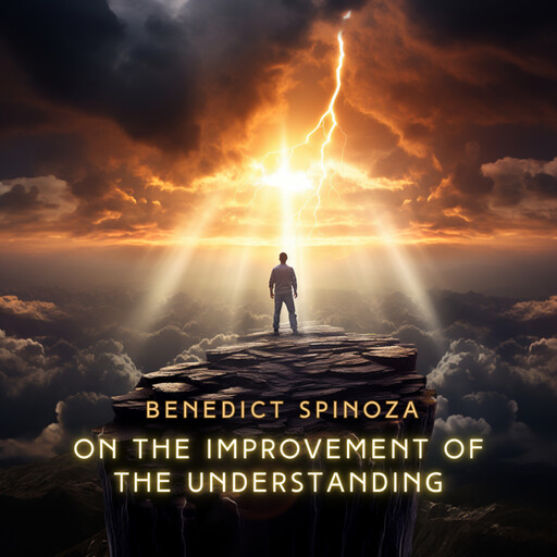 On the Improvement of the Understanding, Benedict Spinosa