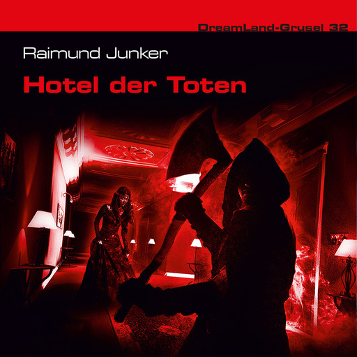 Dreamland Grusel, Folge 32: Hotel der Toten, Raimund Junker