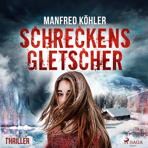 Schreckensgletscher - Thriller, Manfred Kohler