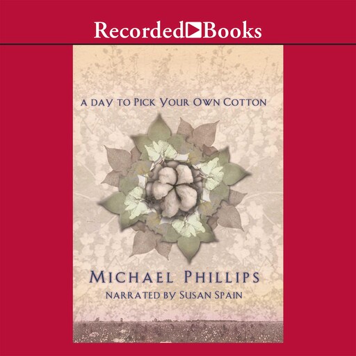 A Day to Pick Your Own Cotton, Michael Phillips