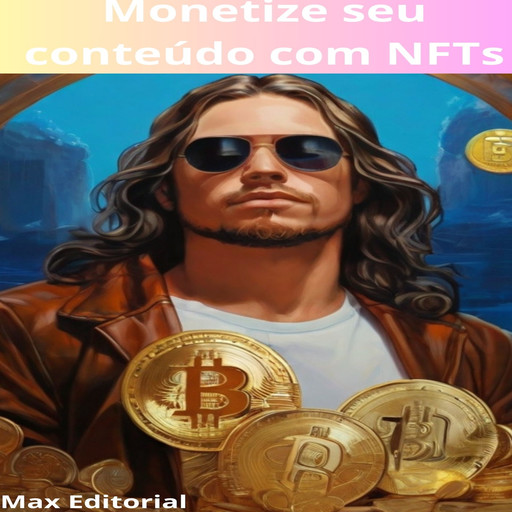 Monetize seu Conteúdo com NFTs, Max Editorial
