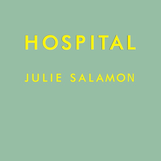 Hospital, Julie Salamon