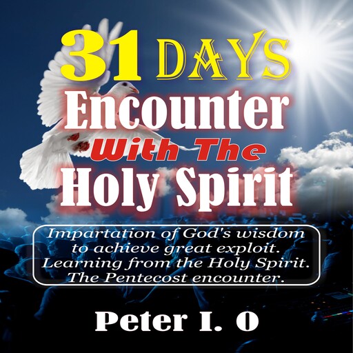 31 Days Encounter With The Holy Spirit, Peter I. O