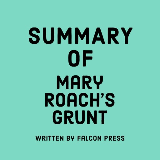 Summary of Mary Roach's Grunt, Falcon Press