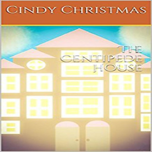 The Centipede House, Cindy Christmas