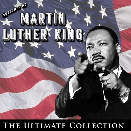 Speeches by Martin Luther King, Martin Luther King Jr.