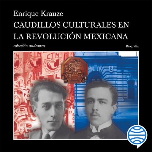 Caudillos culturales en la Revolución mexicana, Enrique Krauze