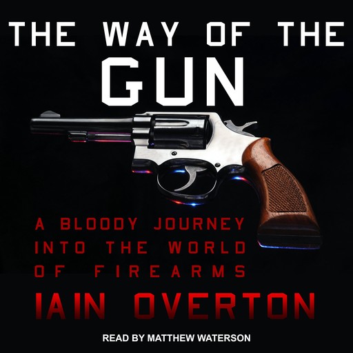 The Way of the Gun, Iain Overton