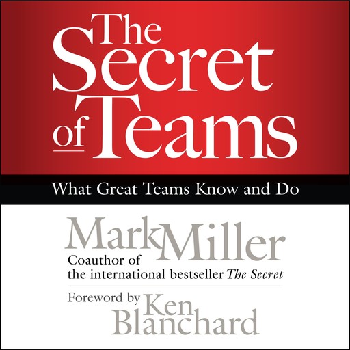 The Secret of Teams, Ken Blanchard, Mark Miller