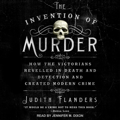 The Invention of Murder, Judith Flanders