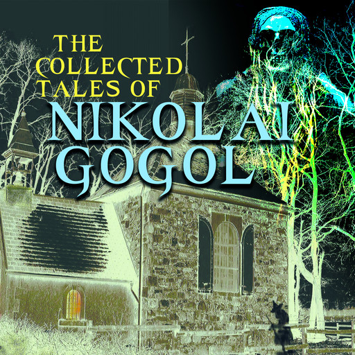 The Collected Tales of Nikolai Gogol, Nikolai Gogol