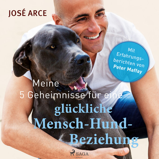 Meine 5 Geheimnisse für eine glückliche Mensch-Hund-Beziehung, José Arce