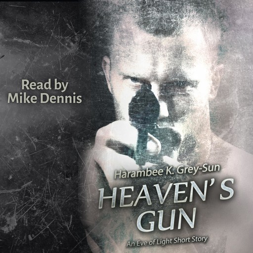 Heaven's Gun, Harambee Grey-Sun