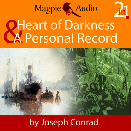 Heart of Darkness and A Personal Record (Unabridged), Joseph Conrad