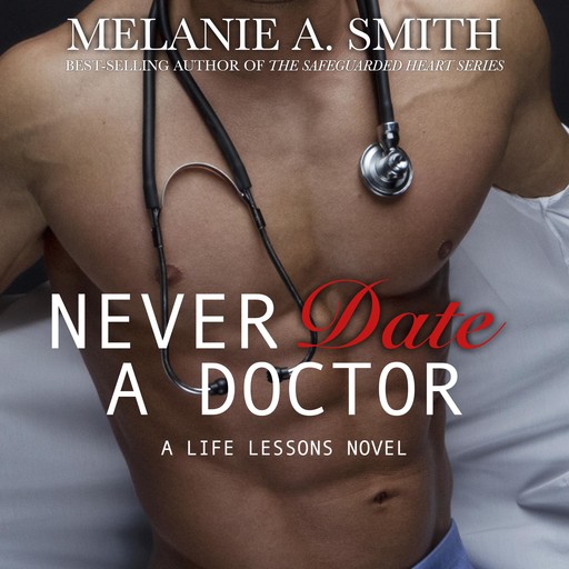Never Date a Doctor, Melanie A. Smith