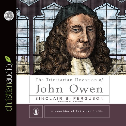 The Trinitarian Devotion of John Owen, Steven J.Lawson, Sinclair B. Ferguson