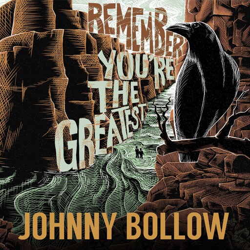 Remember, You're the Greatest, Johnny Bollow