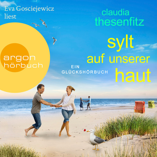 Sylt auf unserer Haut - Die Glückshörbuch-Reihe (Ungekürzt), Claudia Thesenfitz