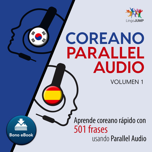 Coreano Parallel Audio Aprende coreano rpido con 501 frases usando Parallel Audio - Volumen 1, Lingo Jump