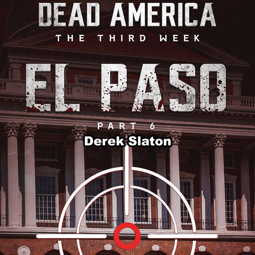 Dead America: El Paso Pt. 6, Derek Slaton