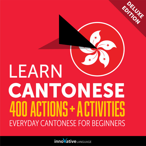 Everyday Cantonese for Beginners - 400 Actions & Activities, Innovative Language Learning, CantoneseClass101.com