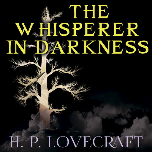 The Whisperer in Darkness, Howard Lovecraft