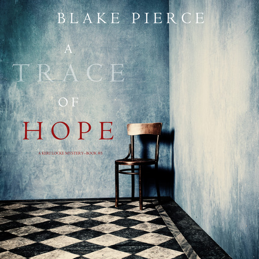 A Trace of Hope (a Keri Locke Mystery--Book #5), Blake Pierce