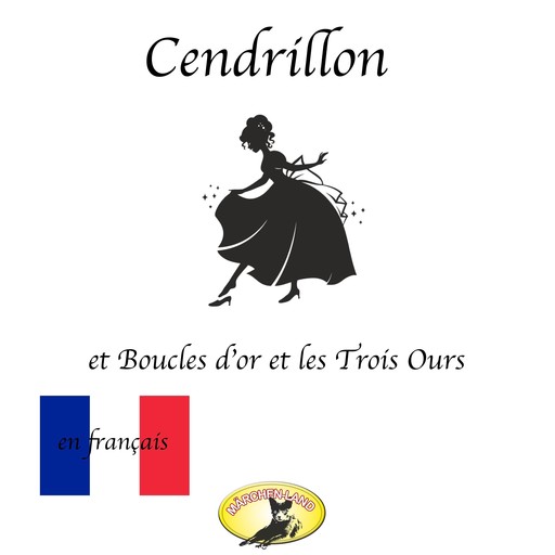 Märchen auf Französisch, Cendrillon / Boucle d'or et les Trois Ours, Charles Perrault, Frères Grimm