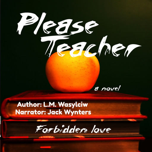 Please Teacher, L.M. Wasylciw