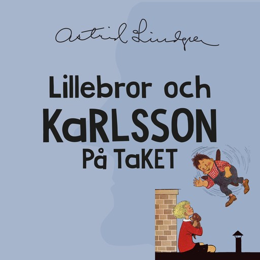 Lillebror och Karlsson på taket, Astrid Lindgren