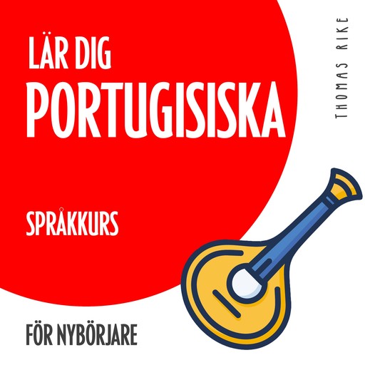 Lär dig portugisiska (språkkurs för nybörjare), Thomas Rike