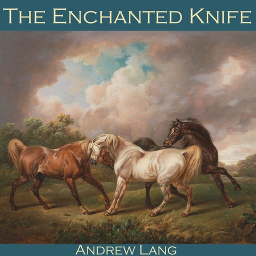 The Enchanted Knife, Andrew Lang