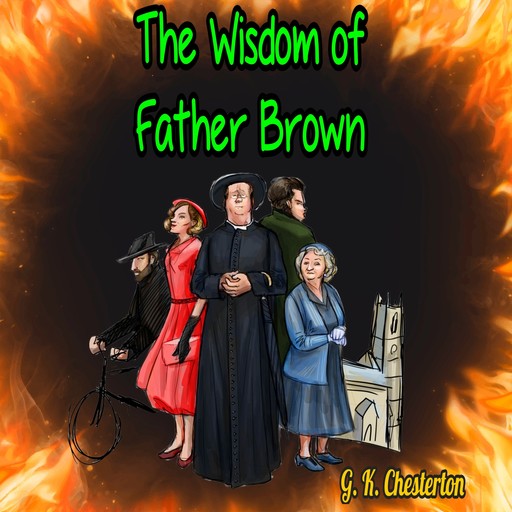 The Wisdom of Father Brown (Unabridged), G.K.Chesterton