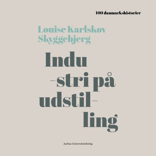 Industri på udstilling - PODCAST, Louise Karlskov Skyggebjerg