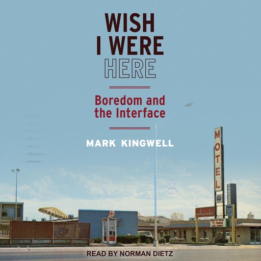 Wish I Were Here, Mark Kingwell