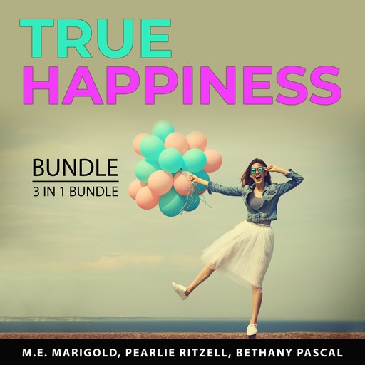 True Happiness Bundle, 3 in 1 Bundle, Pearlie Ritzell, Bethany Pascal, M.E. Marigold