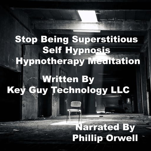 Stop Being Superstitious Self Hypnosis Hypnotherapy Meditation, Key Guy Technology LLC